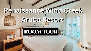 RENAISSANCE WIND CREEK ARUBA RESORT | ROOM TOUR | 1 KING BED MARINA HOTEL TOWER - ADULTS ONLY 18+
