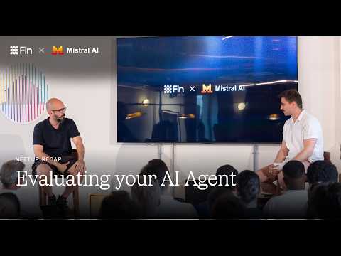Watch Fin and Mistral AI explain agent evaluation