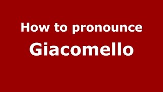 How to pronounce Giacomello