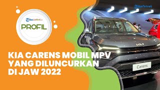 Profil Kia Carens, Mobil MPV yang Diluncurkan di JAW 2022, Usung 2 Pilihan Mesin, Segini Harganya