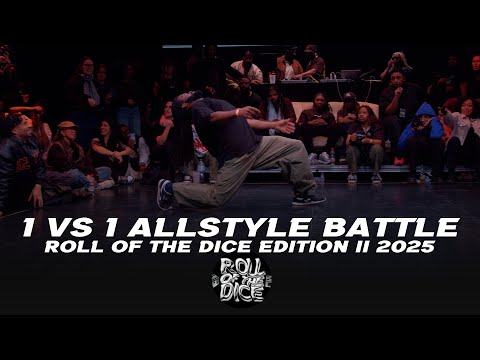 1 VS 1 ALLSTYLE BATTLE | ROLL OF THE DICE EDITION II 2025