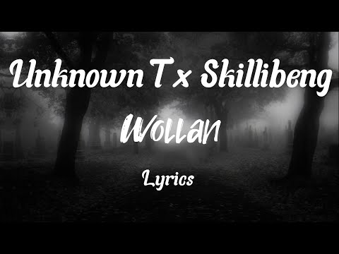 Unknown T x Skillibeng - Wollan (Lyrics)