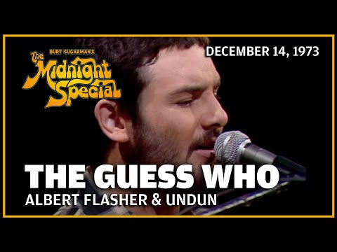 Albert Flasher & Undun - The Guess Who | The Midnight Special