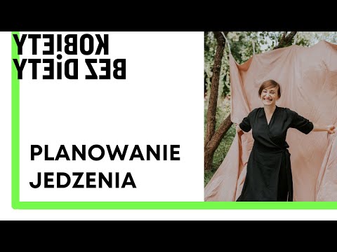 Planowanie jedzenia i zakupów | Kobiety bez diety | Agata Ziemnicka