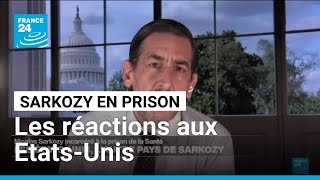 Nicolas Sarkozy entre en prison : les réactions aux Etats-Unis • FRANCE 24