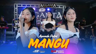 Download lagu MANGU - AYUNDA PUTRI - ARGANTA MUSIC mp3
