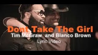 Tim McGraw and Blanco Brown-Don&#39;t Take The Girl Lyric Video