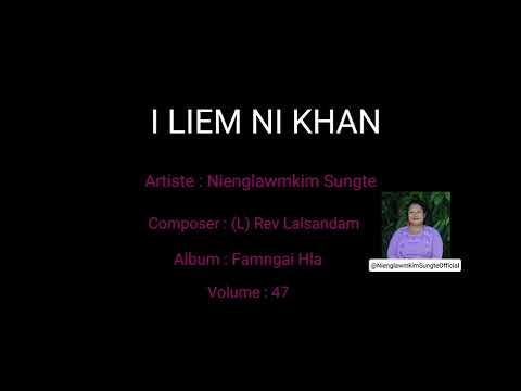 I Liem Ni Khan Famngai Hla | | NienglawmkimSungte