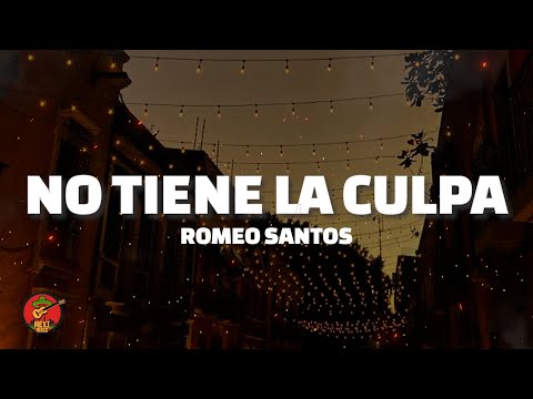 Romeo Santos - No Tiene La Culpa (Letra)