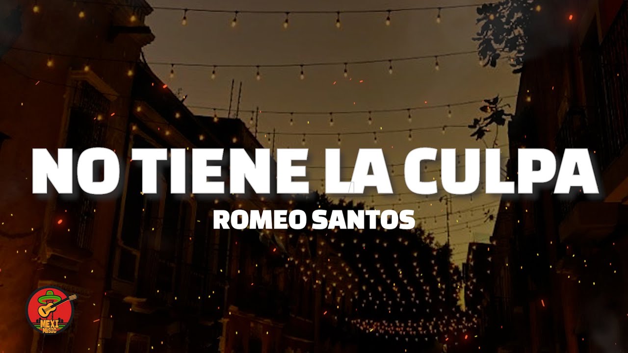 Romeo Santos - No Tiene La Culpa (Letra)
