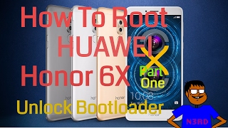 How To Root Huawei Honor 6X Part 1 [Unlock Bootloader]