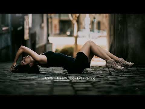 Armich, Izzamuzzic - Eva (Remix 2023)#skryptonite