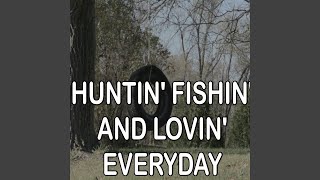 Huntin&#39;, Fishin&#39; And Lovin&#39; Every Day - Tribute to Luke Bryan