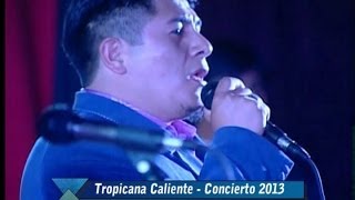TROPICANA CALIENTE 2026 - OJOS BONITOS - CONCIERTO 2013 [2]