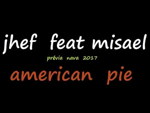 jhef feat misael american pie prévia 2017