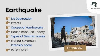 Earthquake - Effects, Causes, Elastic Rebound Theory, Types of Seismic wave, Intensity scale Science