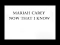 Mariah Carey - Now That I Know Lyrics