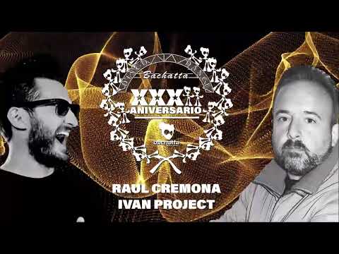 Raul Cremona & Ivan Proyect CIERRE XXXII Aniversario Bachatta Techno Factory