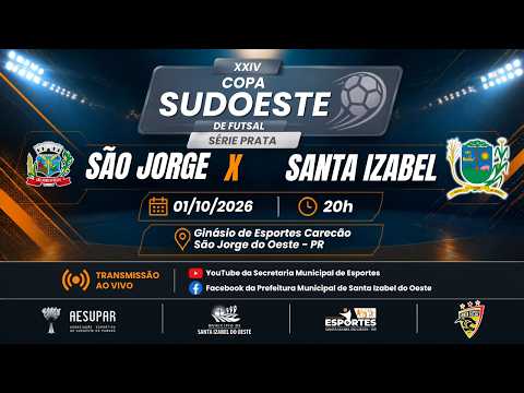 ⚽ AO VIVO: São Jorge d'Oeste x Santa Izabel do Oeste | XXIV Copa Sudoeste de Futsal - Série Prata