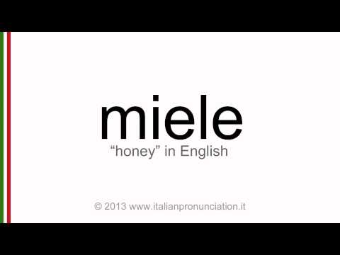 Italian pronunciation of miele, honey