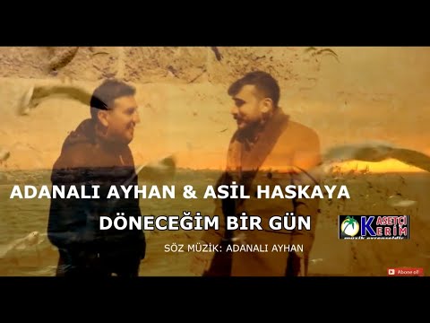 ADANALI AYHAN & ASİL HASKAYA - DÖNECEĞİM BİR GÜN KLİP 2020✅