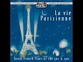 La Vie Parisienne: French Chansons From the 1930s & 40s Edith Piaf, Reinhardt & Grappelli