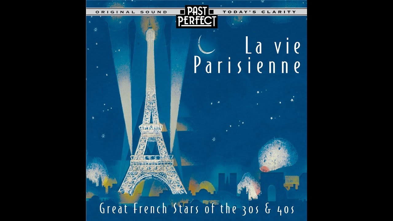La Vie Parisienne: French Chansons From the 1930s & 40s Edith Piaf, Reinhardt & Grappelli