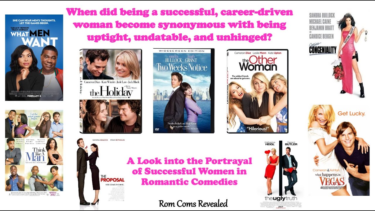 A Look into Successful Women in Rom Coms: Uptight, Undateable, & Unhinged - The Early 2000s Rom Coms