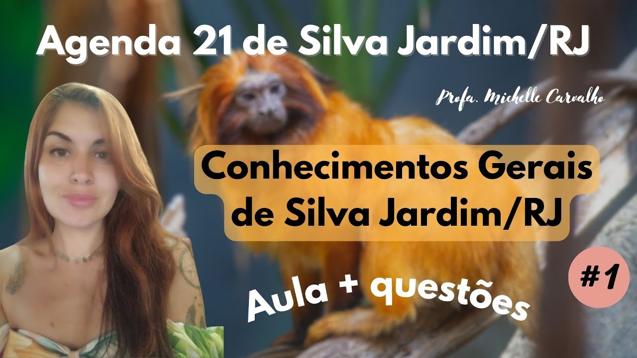 | SILVA JARDIM - AGENDA 21 | Conhecimentos Gerais de Silva Jardim/RJ - Parte 1