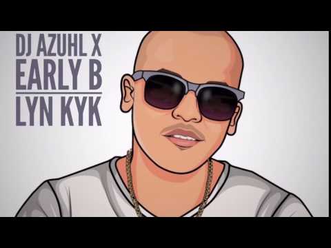 DJ Azuhl & Early B - Lyn kyk