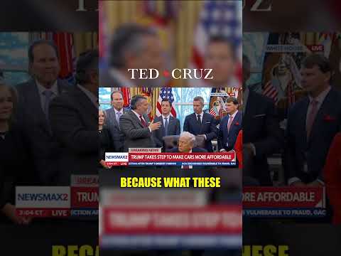 Sen Ted. Cruz praises new Trump actions on car affordability at the White House