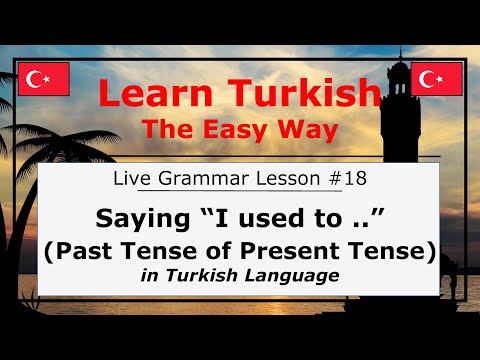 Saying "I used to .." (Past Tense of Present Tense) in Turkish Language (Grammar Lesson #18)