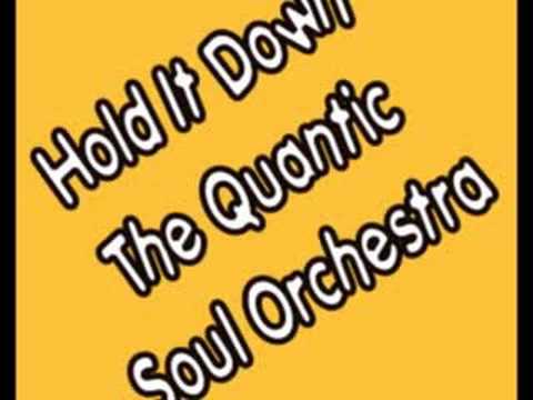 Hold It Down - The Quantic Soul Orchestra