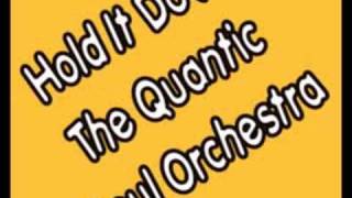 Hold It Down - The Quantic Soul Orchestra