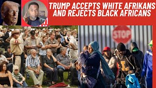 Trump accepts White Afrikans as refugees, rejects African visa program
