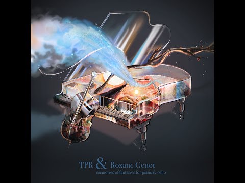 TPR & Roxane Genot - Memories of Fantasies for Piano & Cello Full Album (Final Fantasy covers)