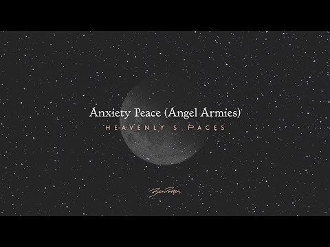 Anxiety Peace (Angel Armies) - Ben Potter - Heavenly Spaces track 11/16