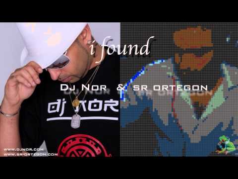 Sr Ortegon & DJ NOR - I Found  (one shot session mix)