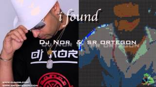 Sr Ortegon & DJ NOR - I Found  (one shot session mix)