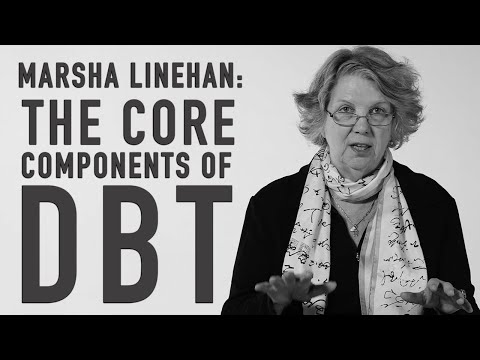 The Core Components of DBT | MARSHA LINEHAN