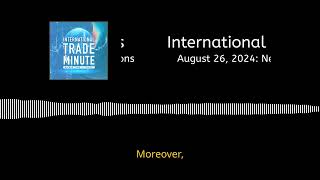August 26, 2024: New Proposals, Export Controls, Legal Challenges, and Sanctions