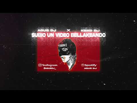 SUBIO UN VIDEO BELLAKEANDO - AGUS DJ x KEKO DJ - RKT