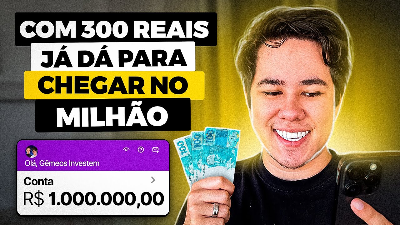 INVISTA 300 REAIS POR MÊS E CHEGUE NO PRIMEIRO MILHÃO!