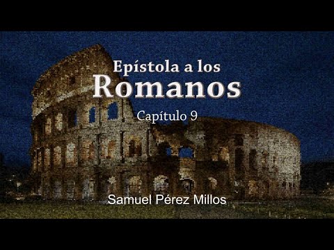 10. Epístola a los Romanos capítulo 9 - Samuel Pérez Millos