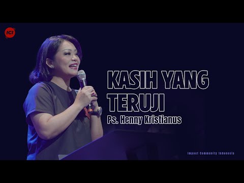 Kasih Yang Teruji - Ps. Henny Kristianus