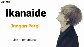 Download lagu Ikanaide - Jangan Pergi // Lagu Jepang Yang Bikin Galau / Lirik Dan Terjemahan mp3 Download lagu Ikanaide - Jangan Pergi // Lagu Jepang Yang Bikin Galau / Lirik Dan Terjemahan mp3