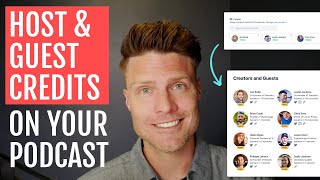 Add host and guest credits to your podcast and website