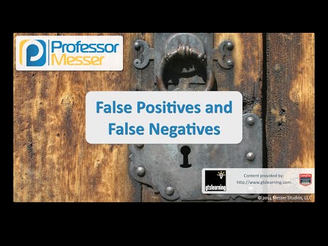 False Positives and False Negatives - CompTIA Security+ SY0-401: 2.1