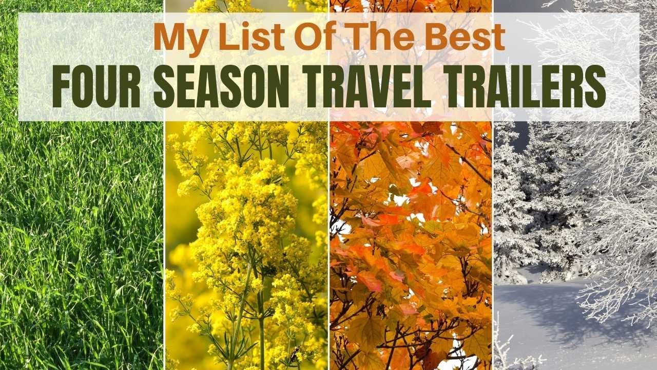 4 Season Travel Trailers That Won't let You Down In Extreme Weather