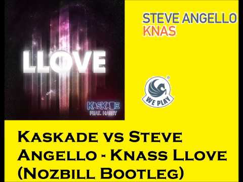 Kaskade vs Steve Angello - Knass Llove (Nozbill Bootleg)